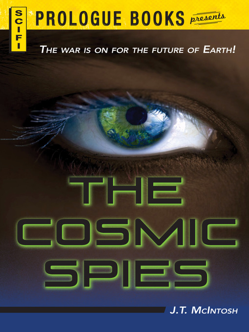 Title details for The Cosmic Spies by J. T. McIntosh - Available